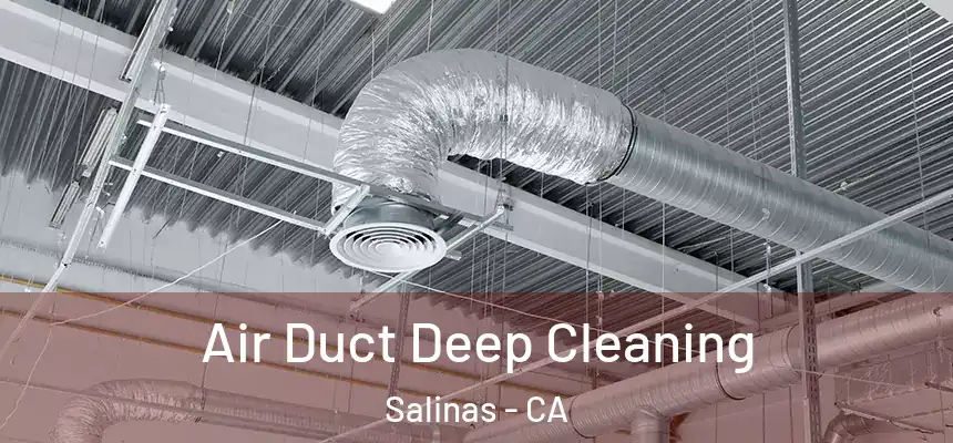  Air Duct Deep Cleaning Salinas - CA