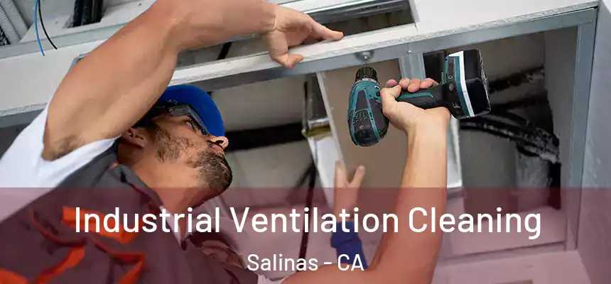  Industrial Ventilation Cleaning Salinas - CA